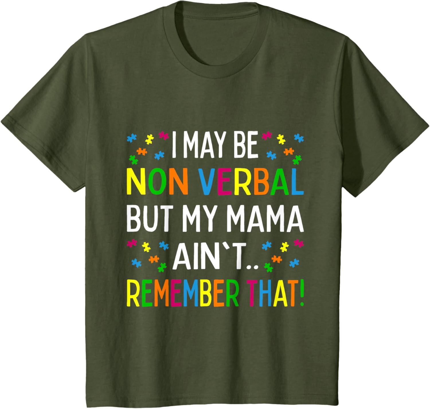 I May Be Non Verbal But My Mama Ain't Remember That Autism
