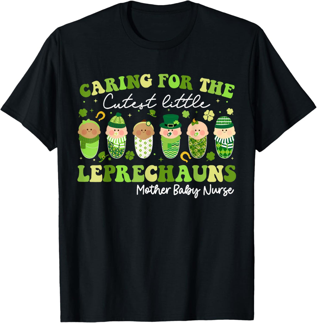 Care For Little Leprechauns Mother Baby Nurse St Patricks Mother Shirt