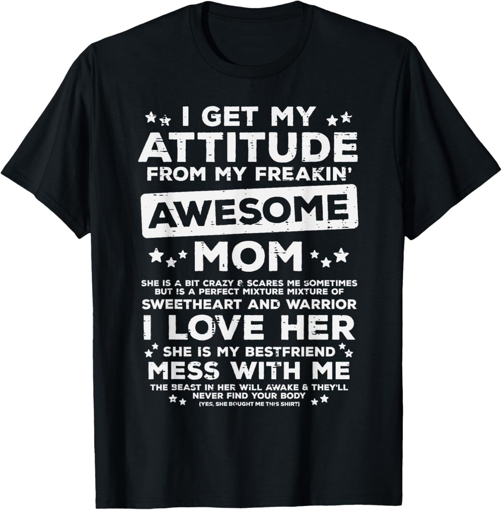 Got My Attitude From Awesome Mom Mothers Day Daughter Son Mother Shirt
