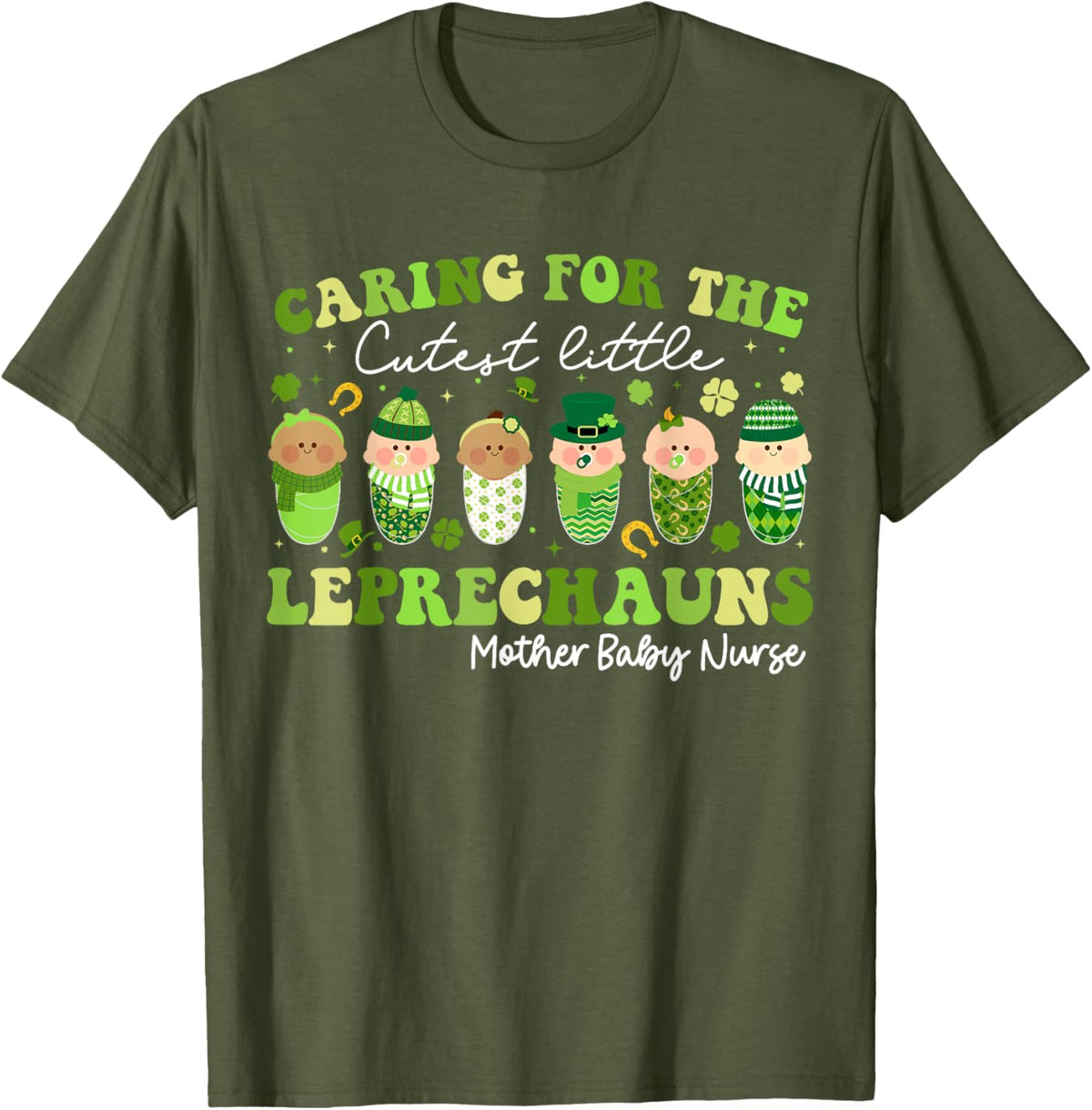 Care For Little Leprechauns Mother Baby Nurse St Patricks Mother Shirt