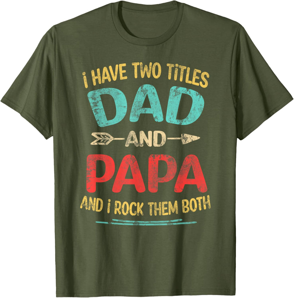 I Have Two Titles Dad And Papa Funny Father's Day Dad Gift