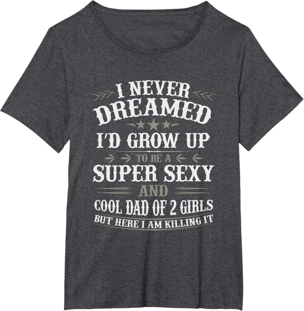 Fathers Day Shirt from Daughter Dad of 2 Girls Fathers Day
