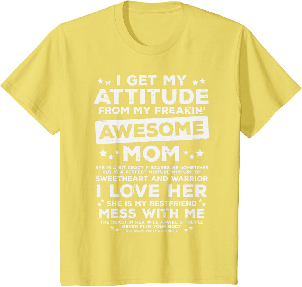 Got My Attitude From Awesome Mom Mothers Day Daughter Son Mother Shirt