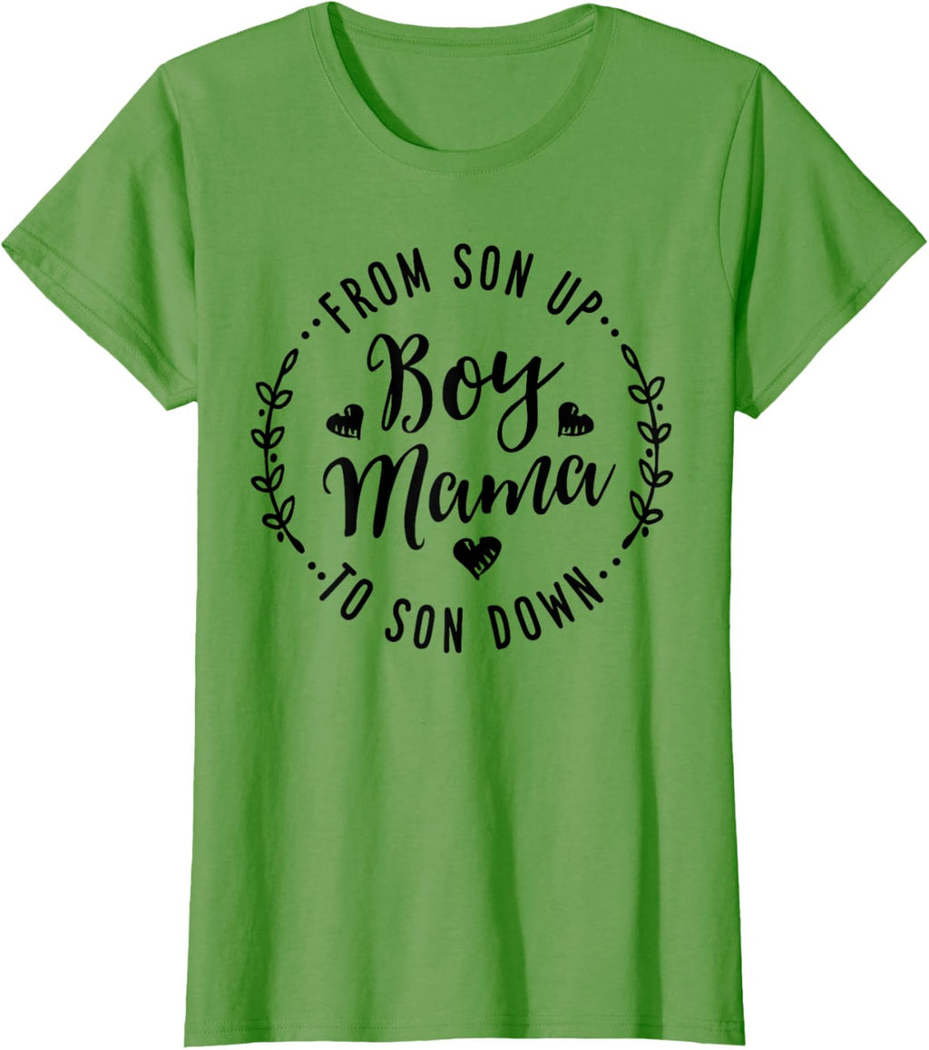 Boy Mama From Son Up To Sun Down Mother's Day Funny Mom Mother Shirt