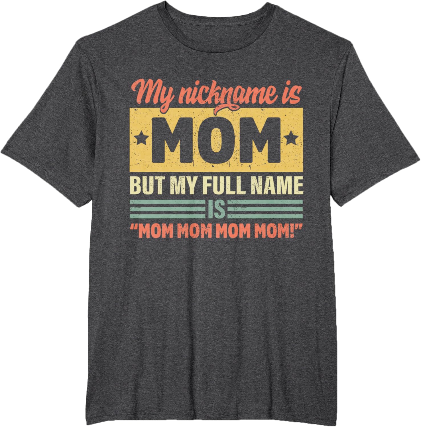 My Nickname Is Mom But My Full name Is Mom Mother's day