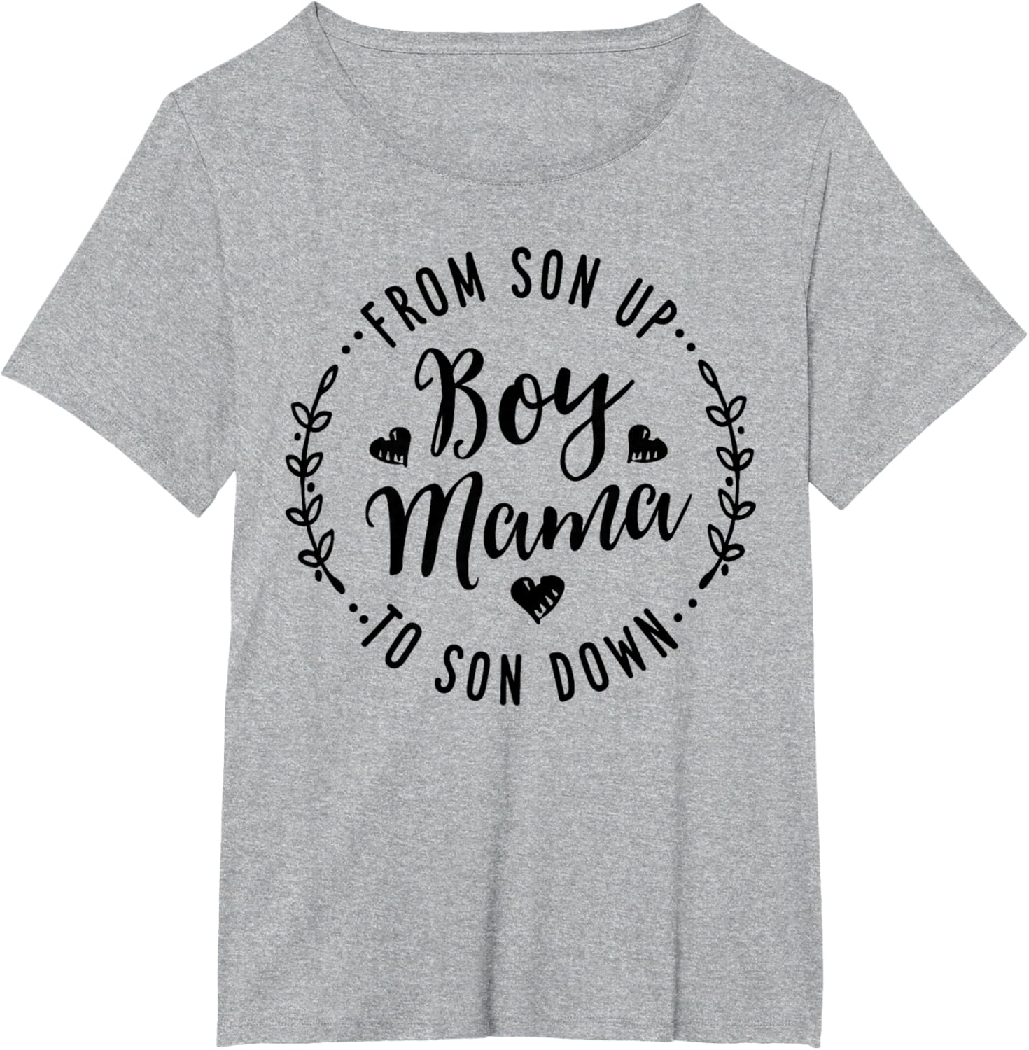 Boy Mama From Son Up To Sun Down Mother's Day Funny Mom Mother Shirt