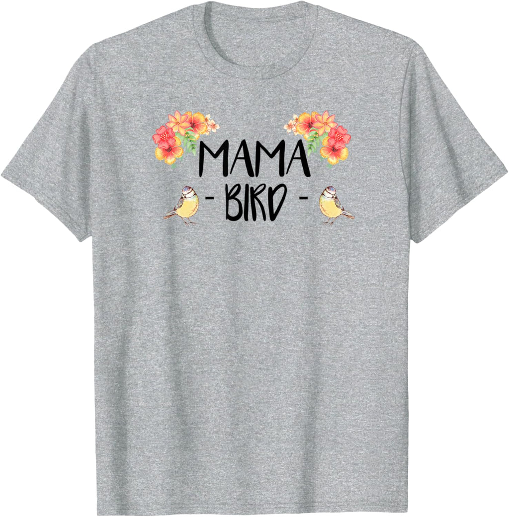 Womens Mama Bird T-Shirt Cute Bird Lover Mothers Day Gift