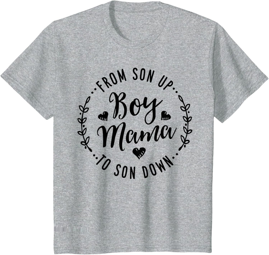 Boy Mama From Son Up To Sun Down Mother's Day Funny Mom Mother Shirt