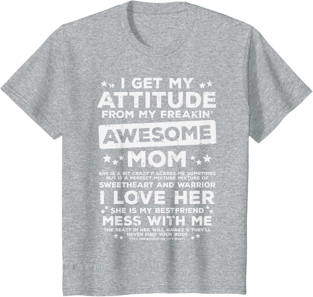 Got My Attitude From Awesome Mom Mothers Day Daughter Son Mother Shirt