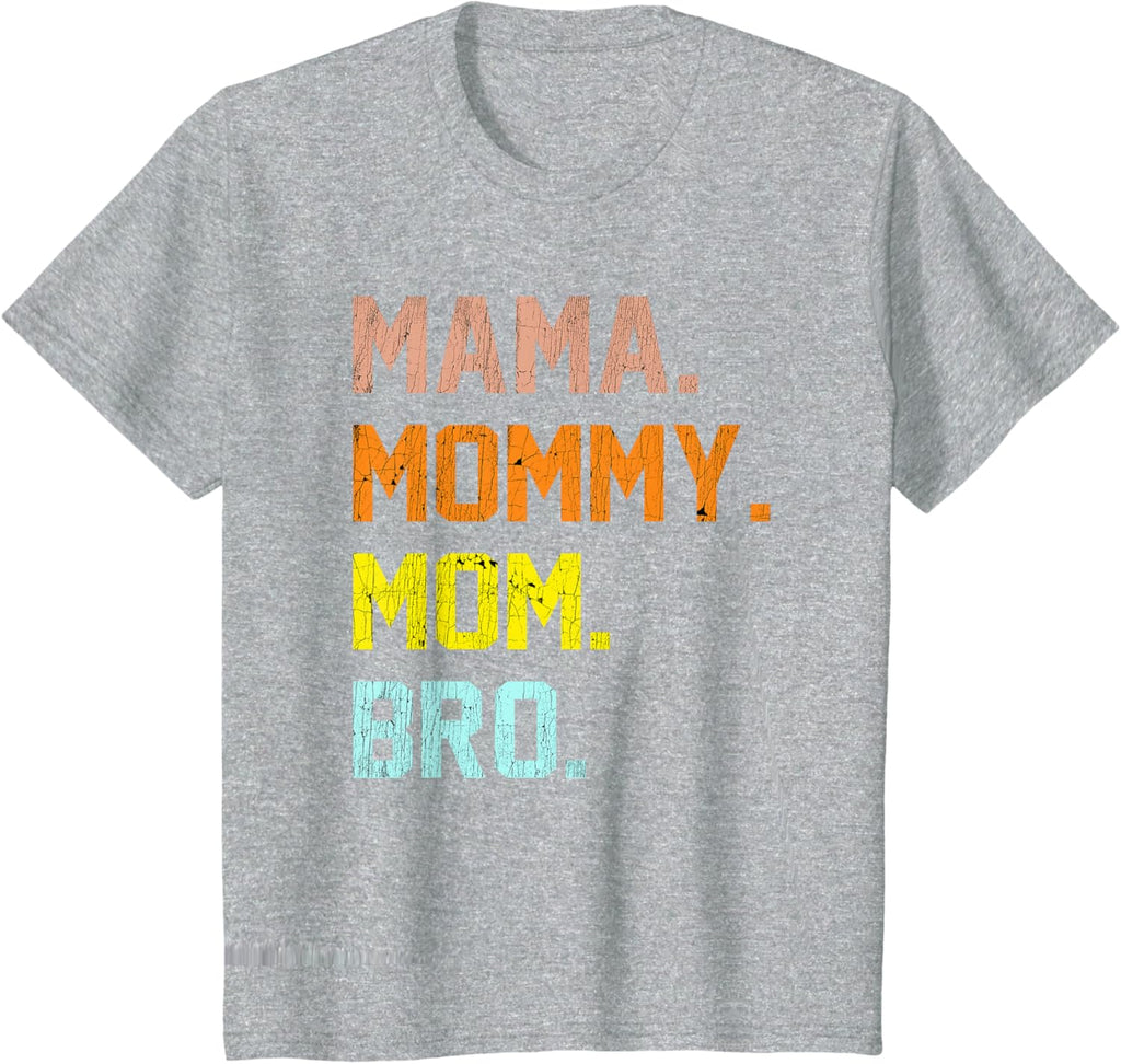 Mama Mommy Mom Bro Mothers Day