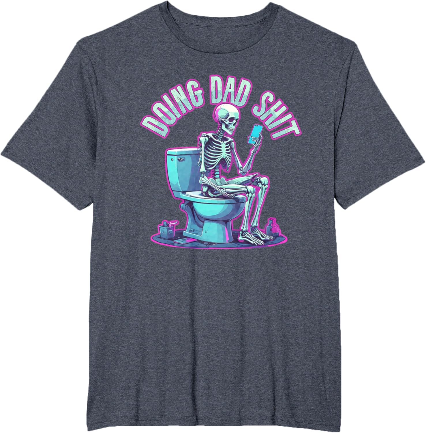 Doing Dad Shit Dad Skeleton Joke Funny Father's Day